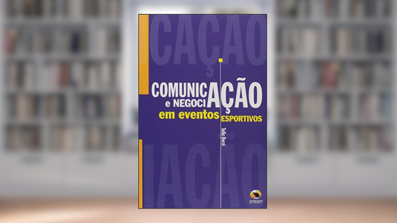 Capa de Comunicação E Negociação Em Eventos Esportivos, do autor Tufic Derzi