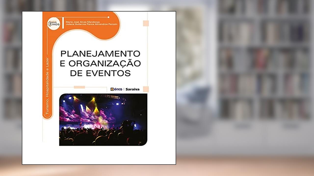 Capa de Planejamento e organização de eventos, do autor Maria José Alves Mendonça e Juliana Gutierres Penna Almendros Perozin
