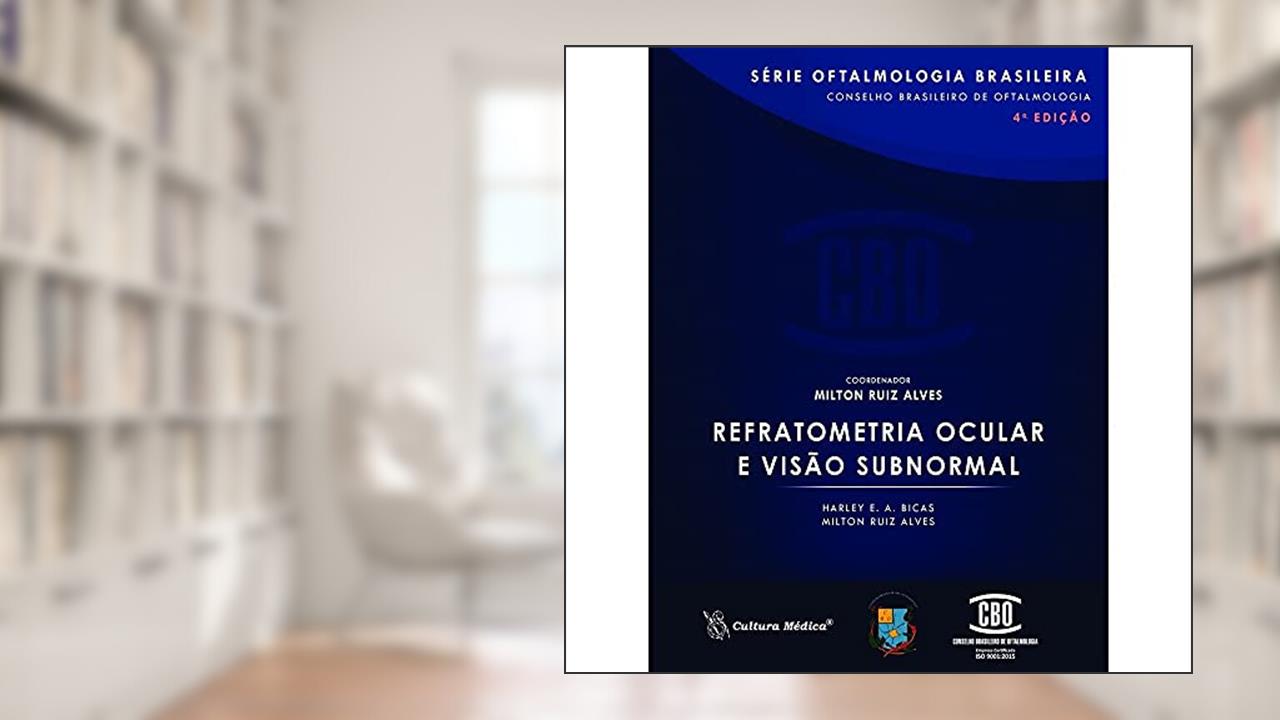 Capa de Refratometria Ocular e Visão Subnormal, do autor Harley E. A. Bicas; Milton Ruiz Alves