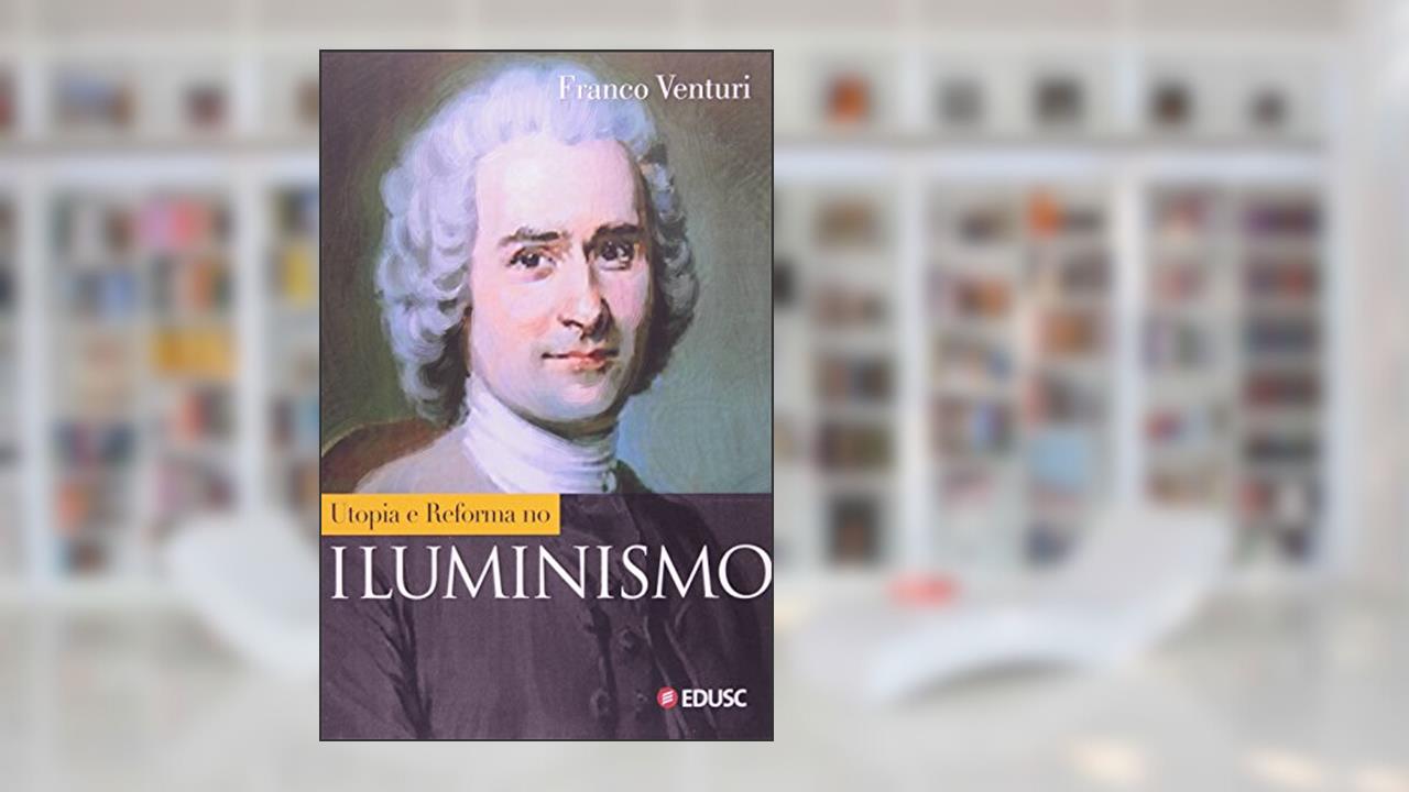 Capa de Utopia e Reforma no Iluminismo, do autor Franco Venturi