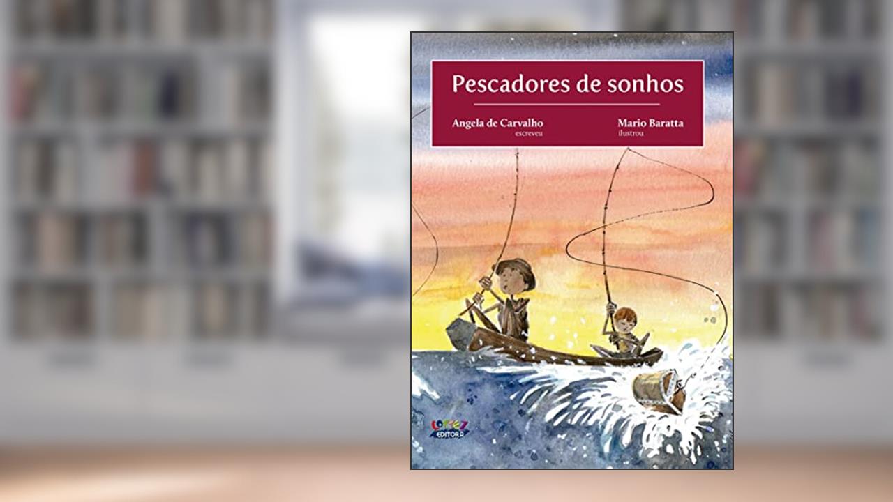 Pescadores de sonhos, do autor Angela de Carvalho