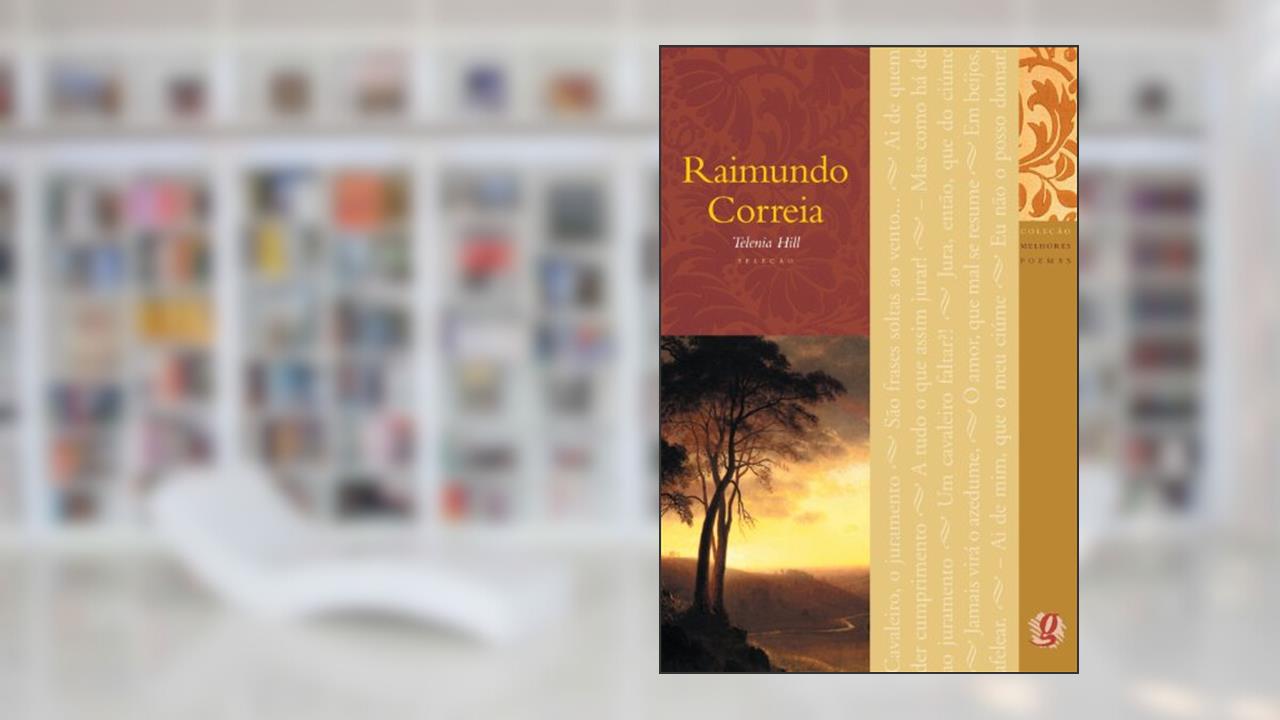 Capa de Melhores Poemas Raimundo Correia: seleção e prefácio: Telenia Hill, do autor Raimundo Correia