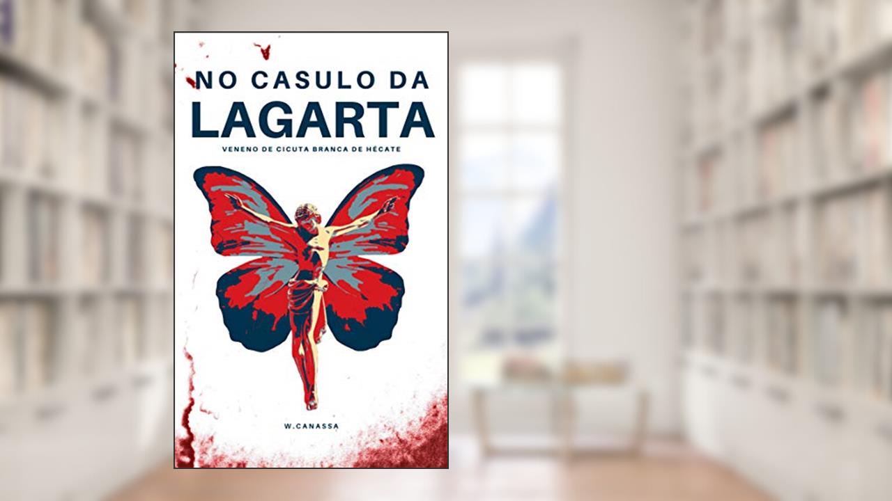 Capa de No Casulo da Lagarta, do autor W. Canassa