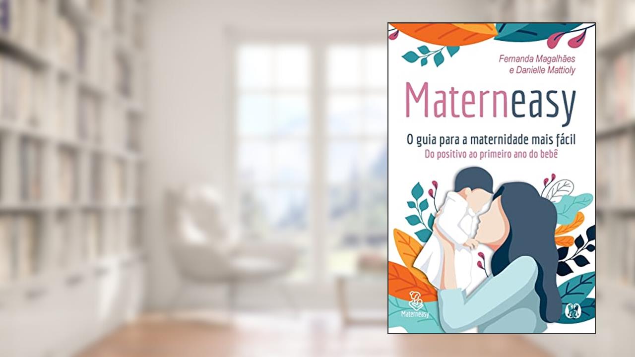 Capa de Materneasy - O guia para a maternidade mais fácil: Do positivo ao primeiro ano do bebê, do autor Fernanda Magalhães; Danielle Mattioly