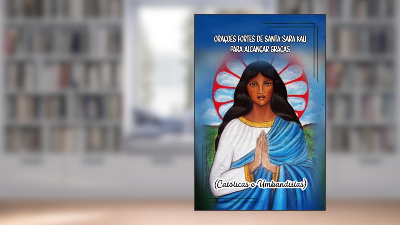 Capa de Orações Fortes de Santa Sara Kali para Alcançar Graças (Católicas e Umbandistas), do autor Élida Alexandre