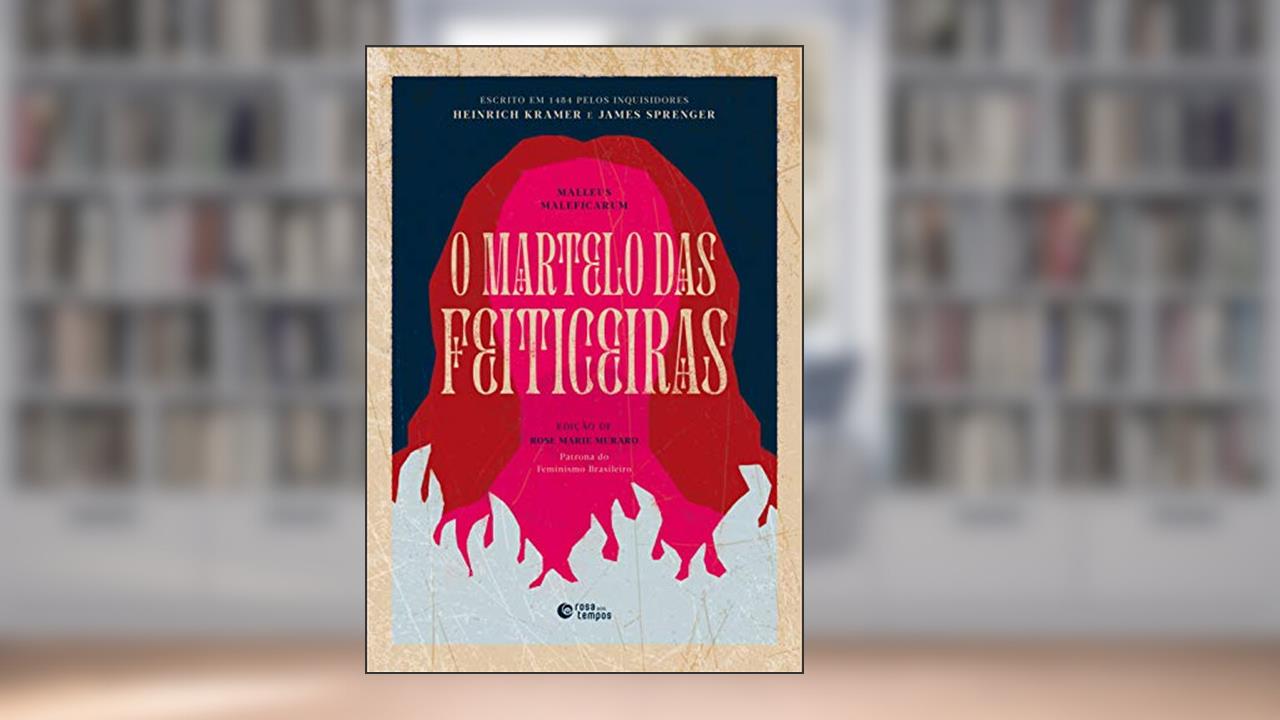 Capa de O martelo das feiticeiras, do autor Heinrich Kramer; James Sprenger