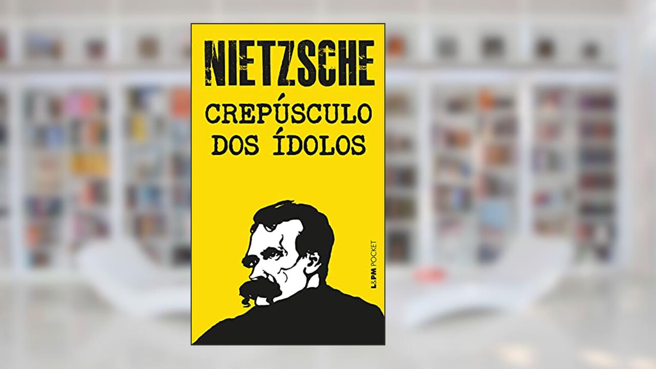 Capa de Crepúsculo dos ídolos: Ou como se filosofa com o martelo, do autor Friedrich Nietzsche