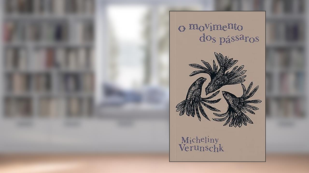 Capa de O Movimento dos Pássaros, do autor Micheliny Verunschk