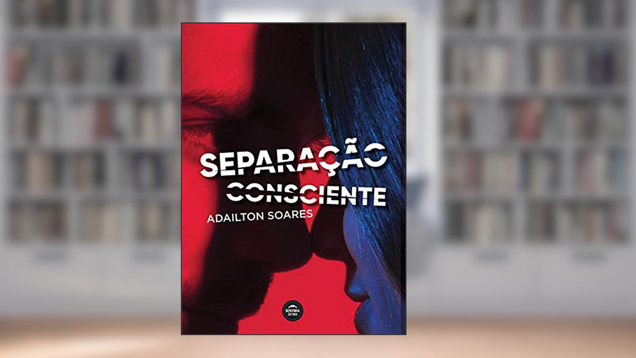 Capa de Separação Consciente, do autor Adailton Soares