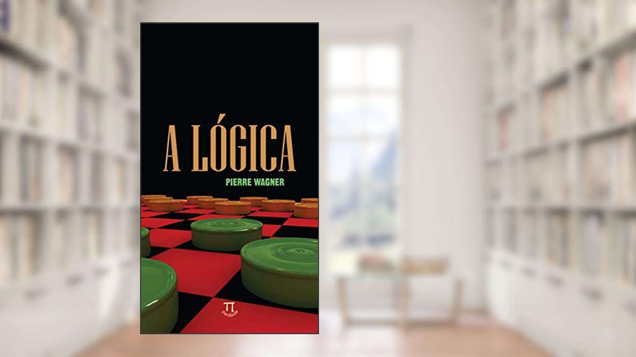 Capa de A lógica (Episteme Livro 5), do autor Pierre Wagner