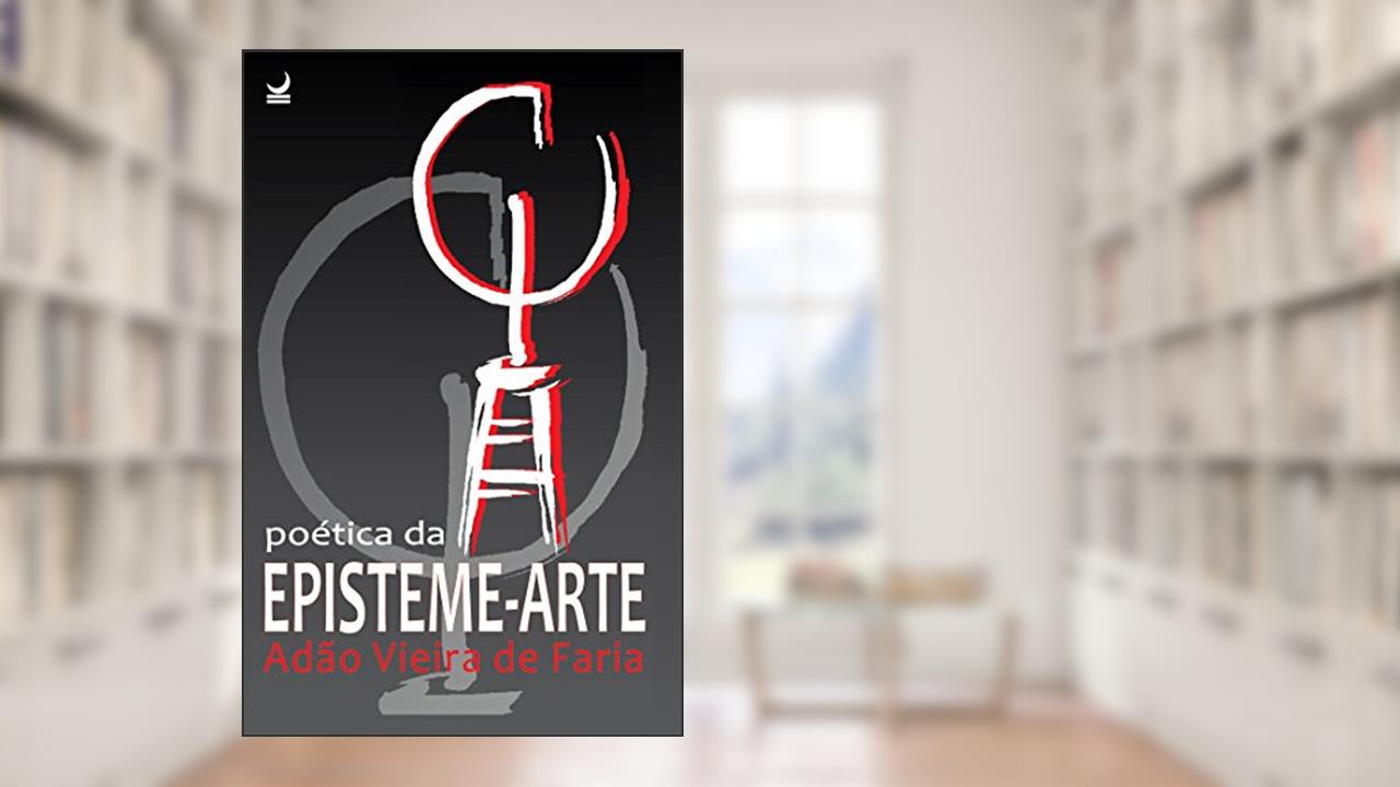 Capa de Poética da Episteme-Arte, do autor Adão Vieira de Faria