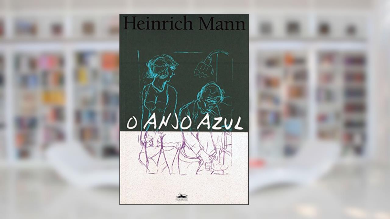 Capa de O anjo azul: Professor Unrat Oder das Ende Eine Tyrannen, do autor Heinrich Mann