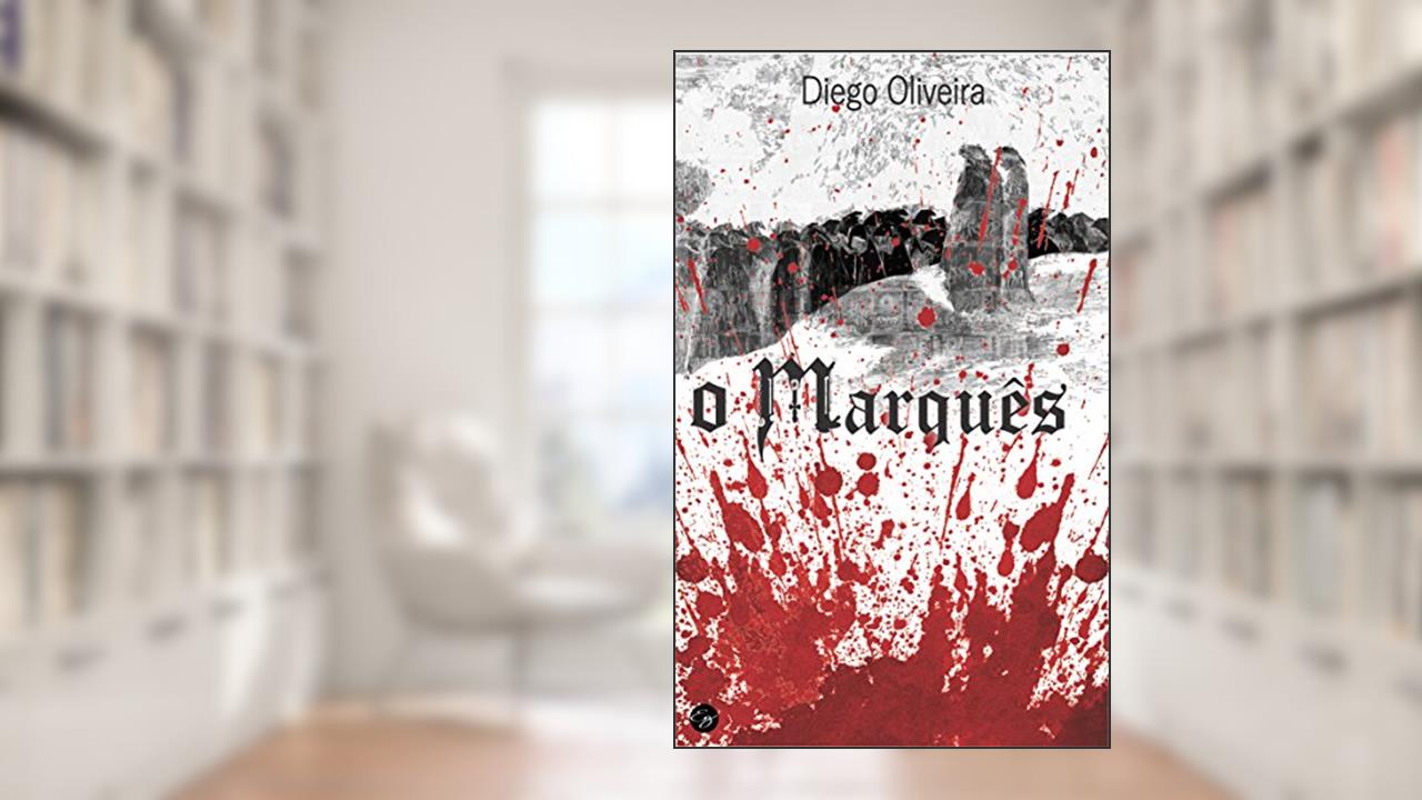 Capa de O Marquês, do autor Diego Oliveira