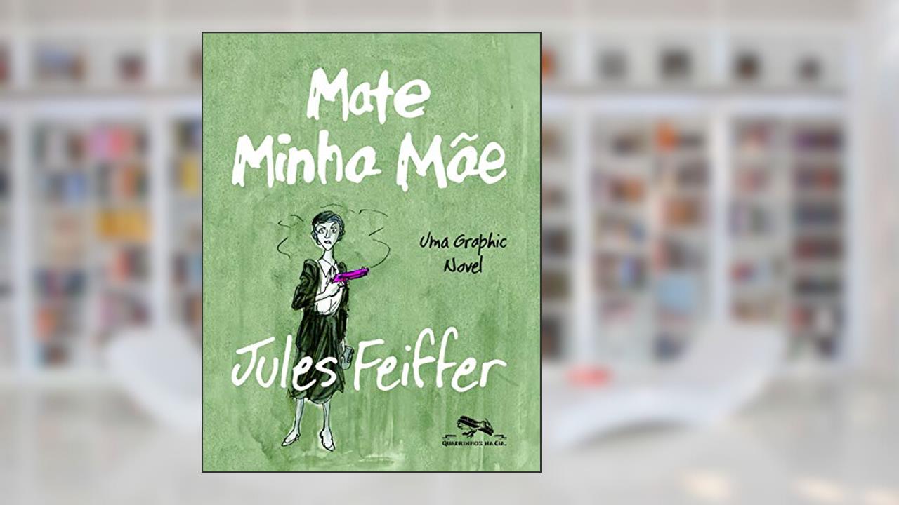 Capa de Mate minha mãe, do autor Jules Feiffer