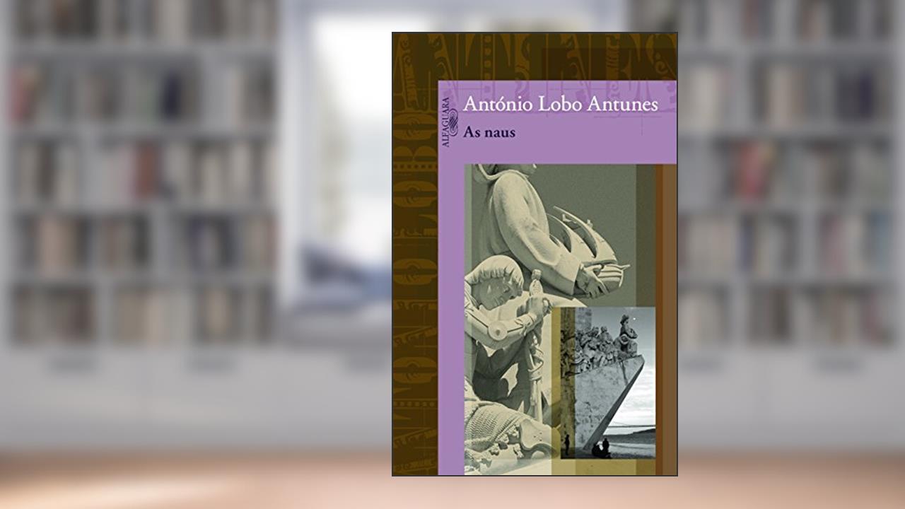 Capa de As naus, do autor António Lobo Antunes