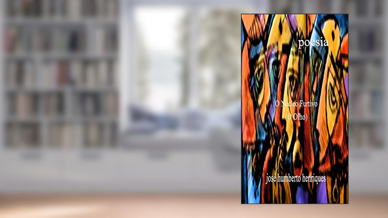 Capa de O Núcleo Furtivo (O Olho), do autor José Humberto da Silva Henriques