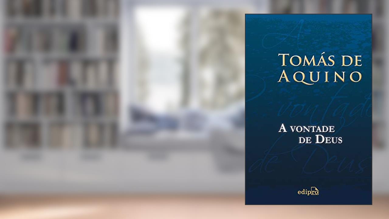 Capa de A Vontade de Deus, do autor Tomás de Aquino; Bernardo Veiga
