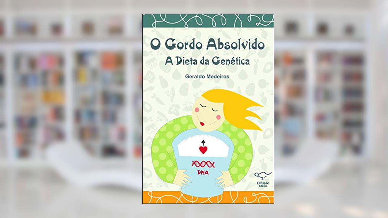Capa de O gordo absolvido: a dieta pela genética, do autor Geraldo Medeiros
