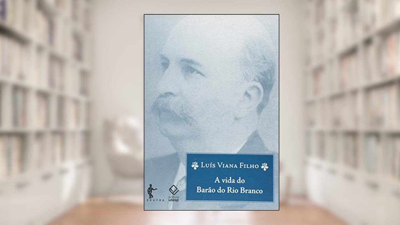 Capa de A vida do Barão do Rio Branco - 8ª edição, do autor Luís Viana Filho