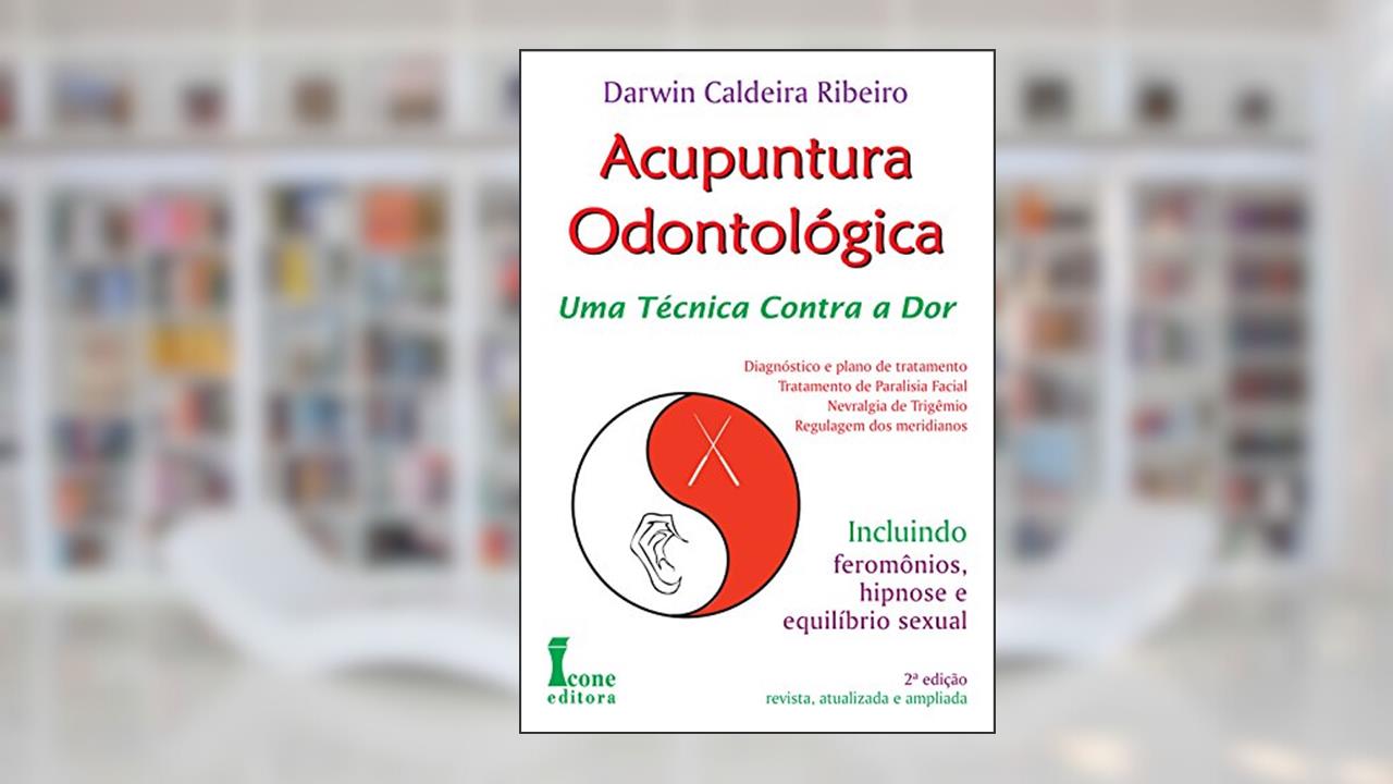 Capa de Acupuntura Odontológica. Uma Técnica Contra a Dor, do autor Darwin Caldeira Ribeiro