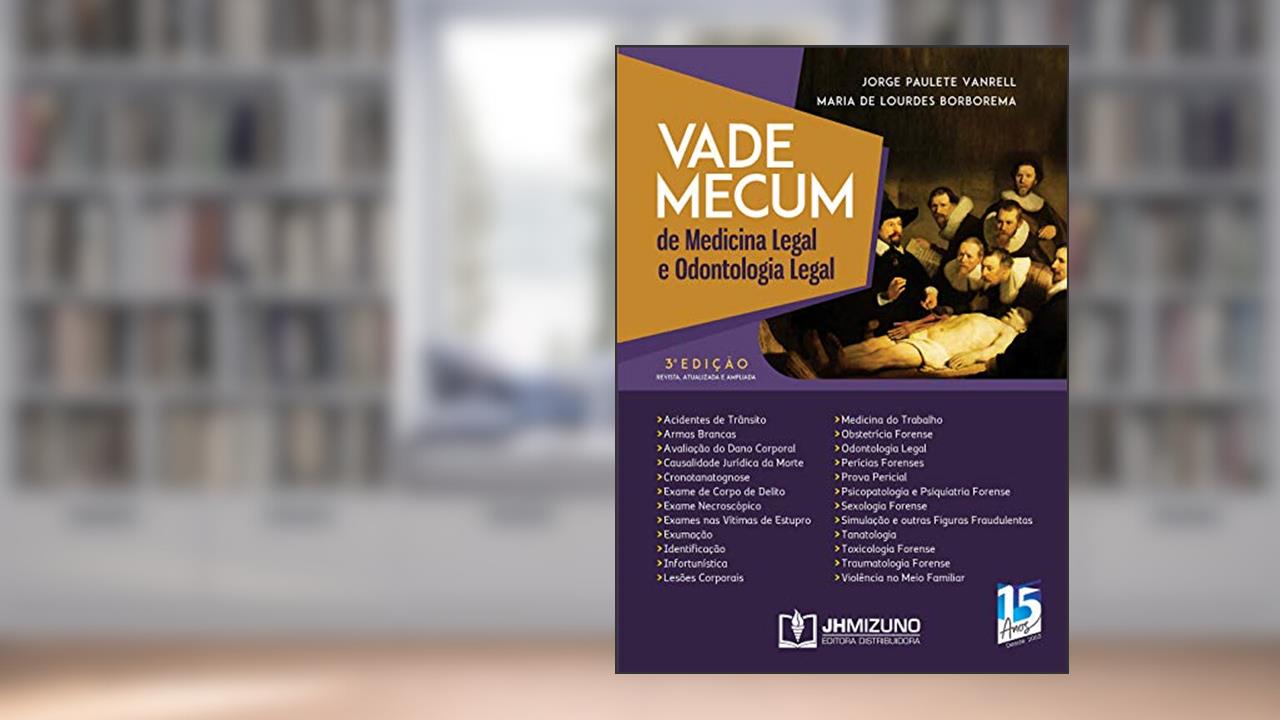 Capa de Vade Mecum de Medicina Legal e Odontologia Legal, do autor Jorge Paulete Vanrell; Maria de Lourdes Borborema