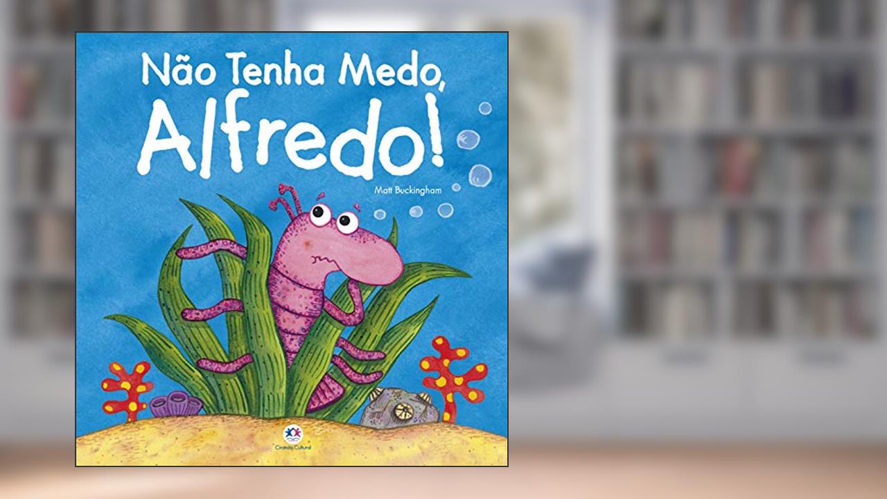Capa de Não tenha medo, Alfredo!, do autor Matt Buckingham
