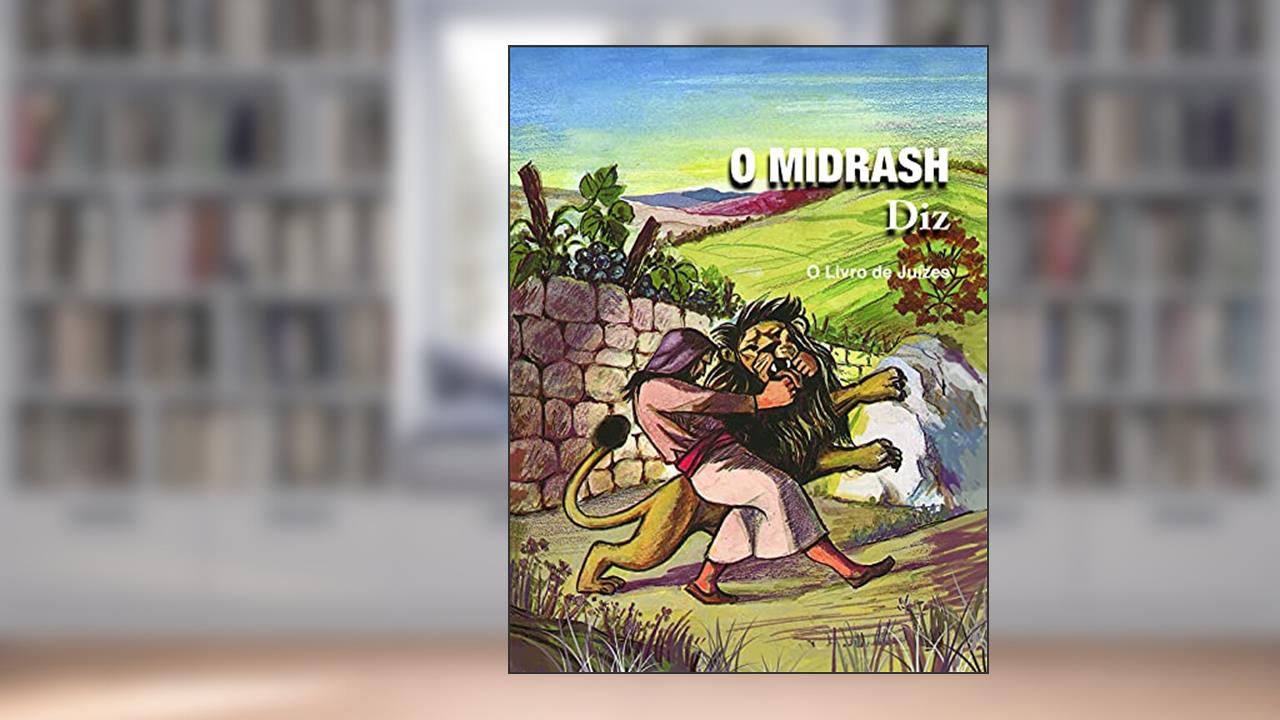 Capa de O Midrash Diz - o Livro de Juízes, do autor Rabino Moshé Weissman