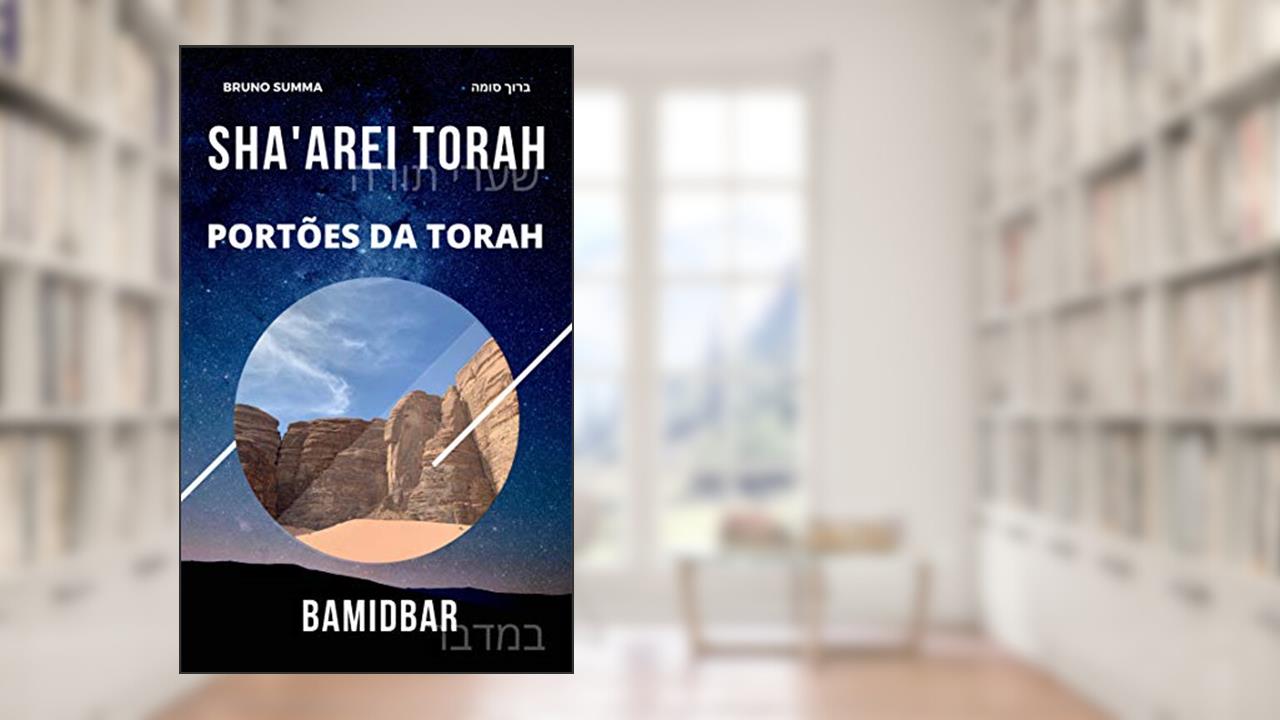 Capa de SHA'AREI TORAH: Portões da Torah - BAMIDBAR (SHA'AREI TORAH - PORTUGUES Livro 17), do autor Bruno Summa