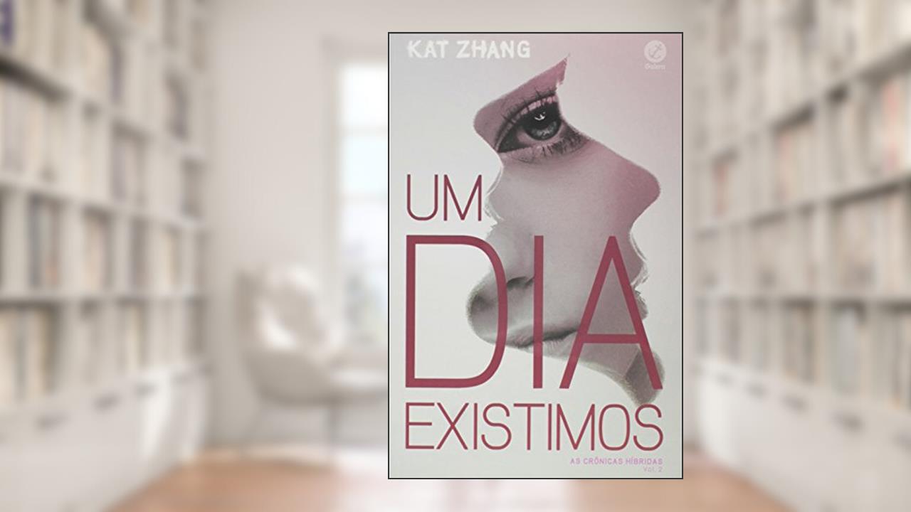 Capa de Um dia existimos (Vol. 2 As crônicas híbridas), do autor Kat Zhang