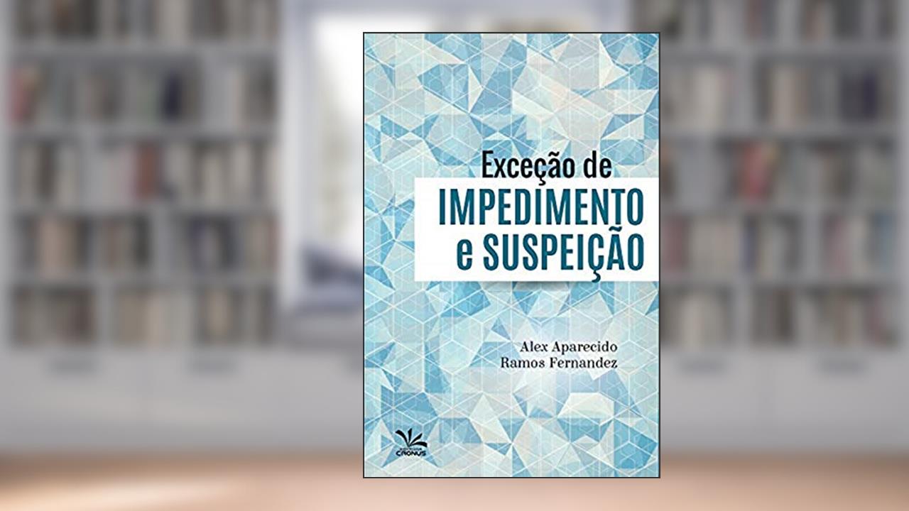 Capa de Exceção de impedimento e suspeição, do autor Alex Aparecido Ramos Fernandez