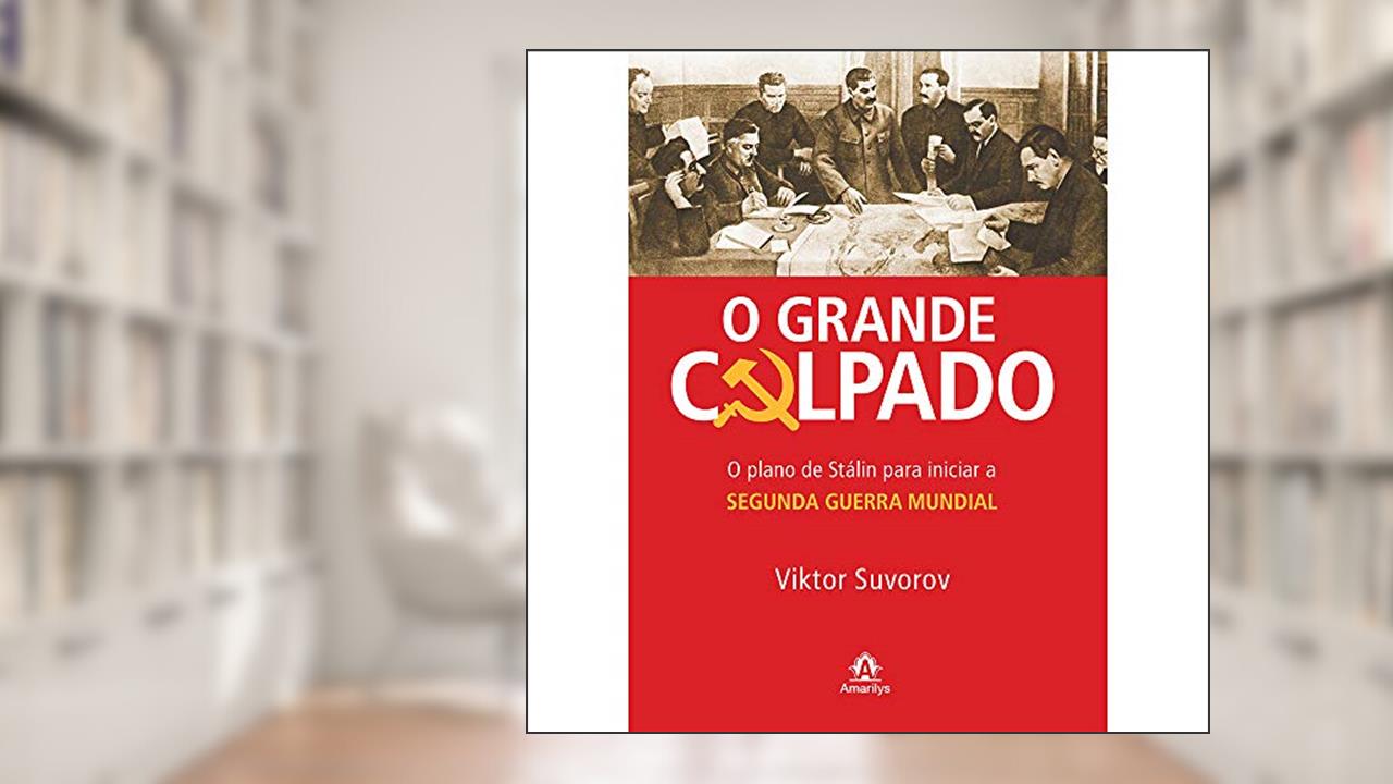 Capa de O grande culpado: O Plano De Stálin Para Iniciar A Segunda Guerra Mundial, do autor Viktor Suvorov
