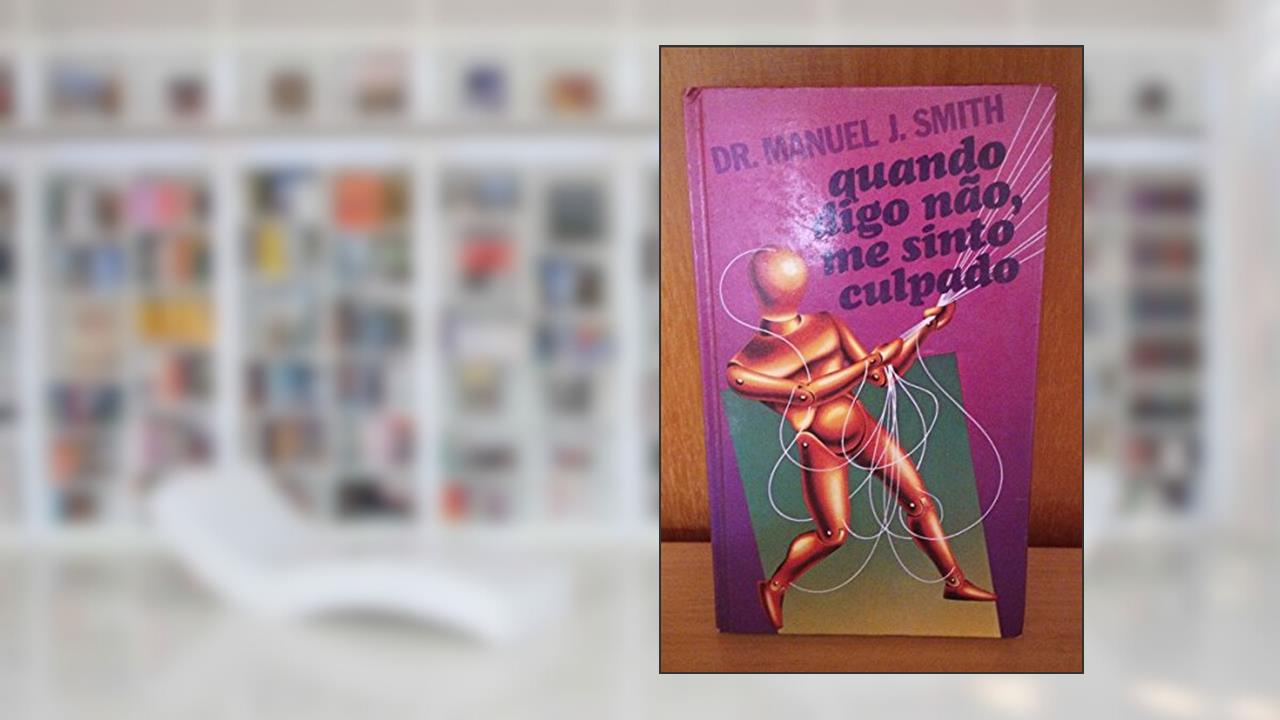 Capa de Quando Digo Nao, Me Sinto Culpado, do autor Manuel J. Smith