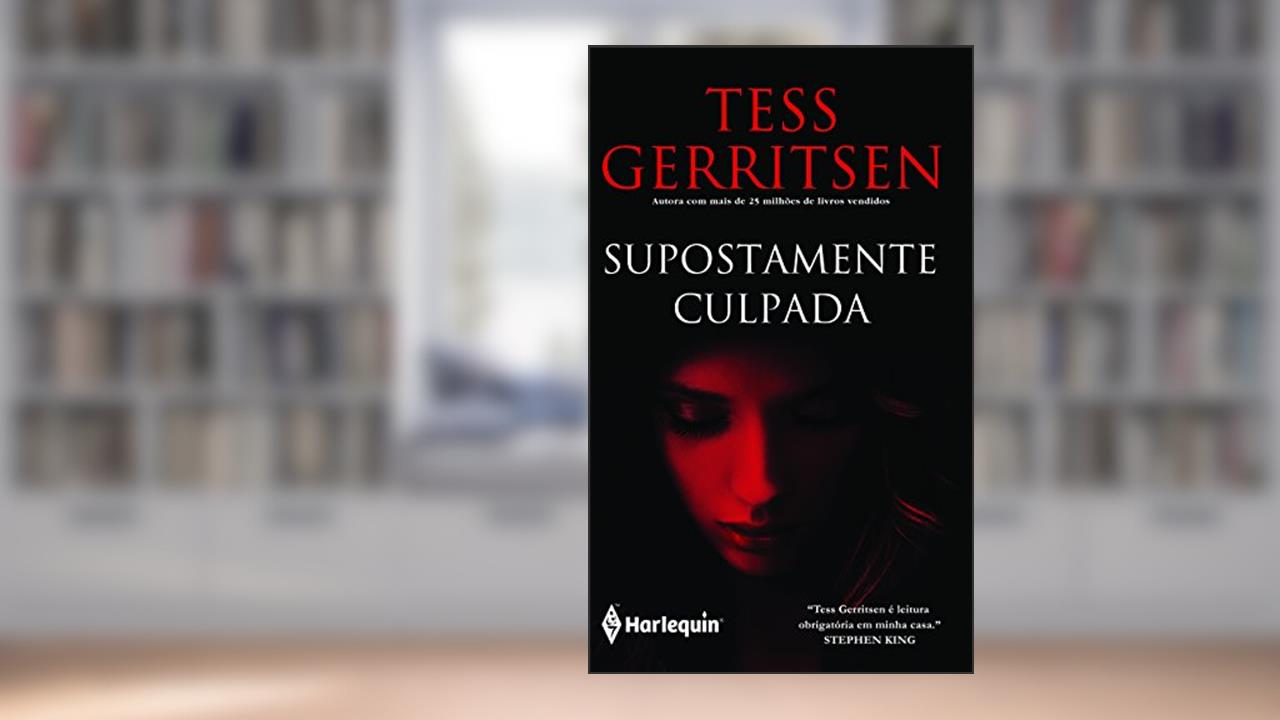 Capa de Supostamente Culpada, do autor Tess Gerritsen