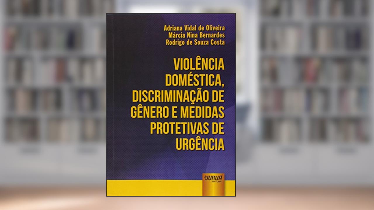 Capa de Violência Doméstica, Discriminação de Gênero e Medidas Protetivas de Urgência, do autor Adriana Vidal de Oliveira; Márcia Nina Bernardes; Rodrigo de Souza Costa