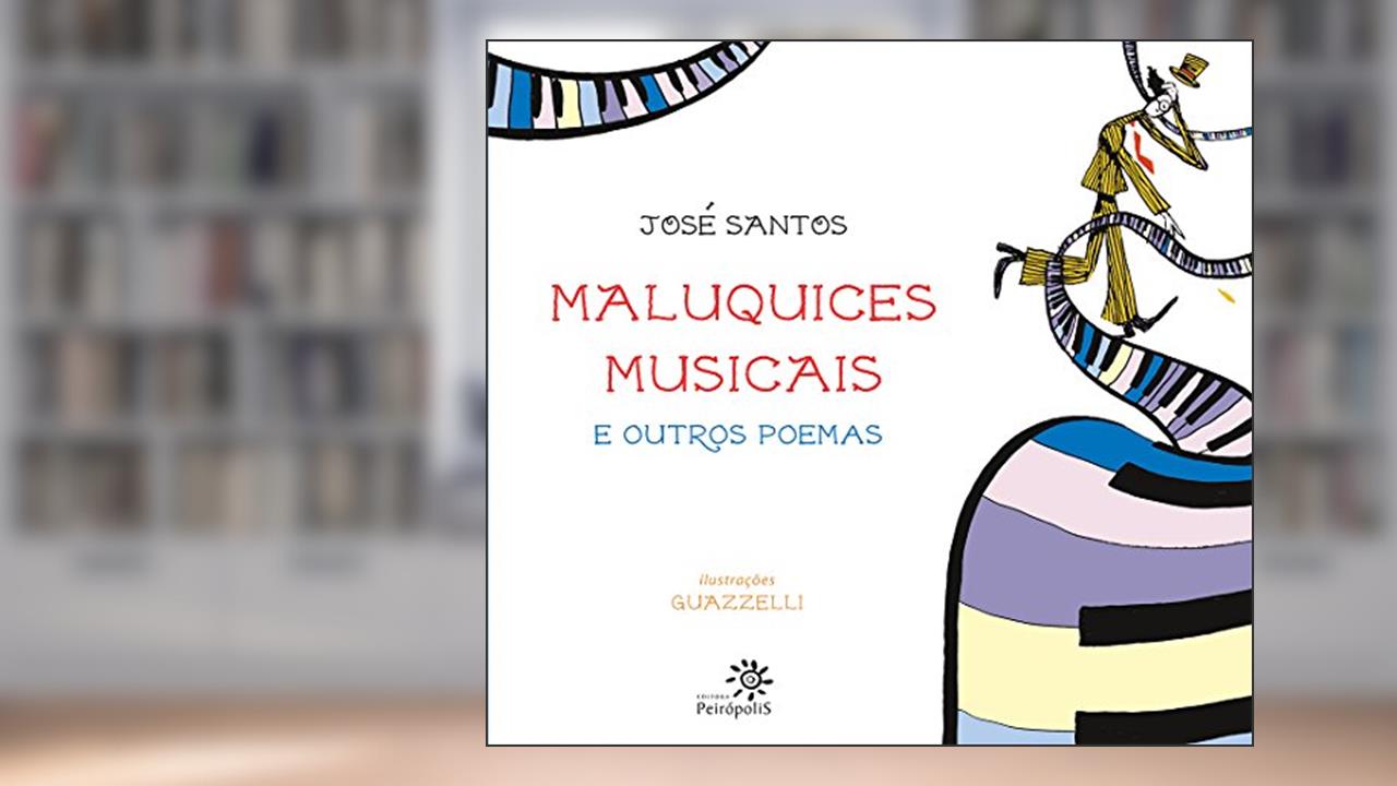Capa de Maluquices musicais e outros poemas, do autor José Santos