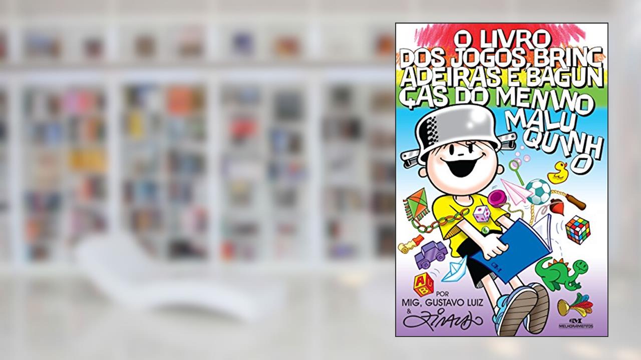Capa de O livro dos jogos, brincadeiras e bagunças do Menino Maluquinho (Coleção Menino Maluquinho), do autor Ziraldo; Gustavo Luiz