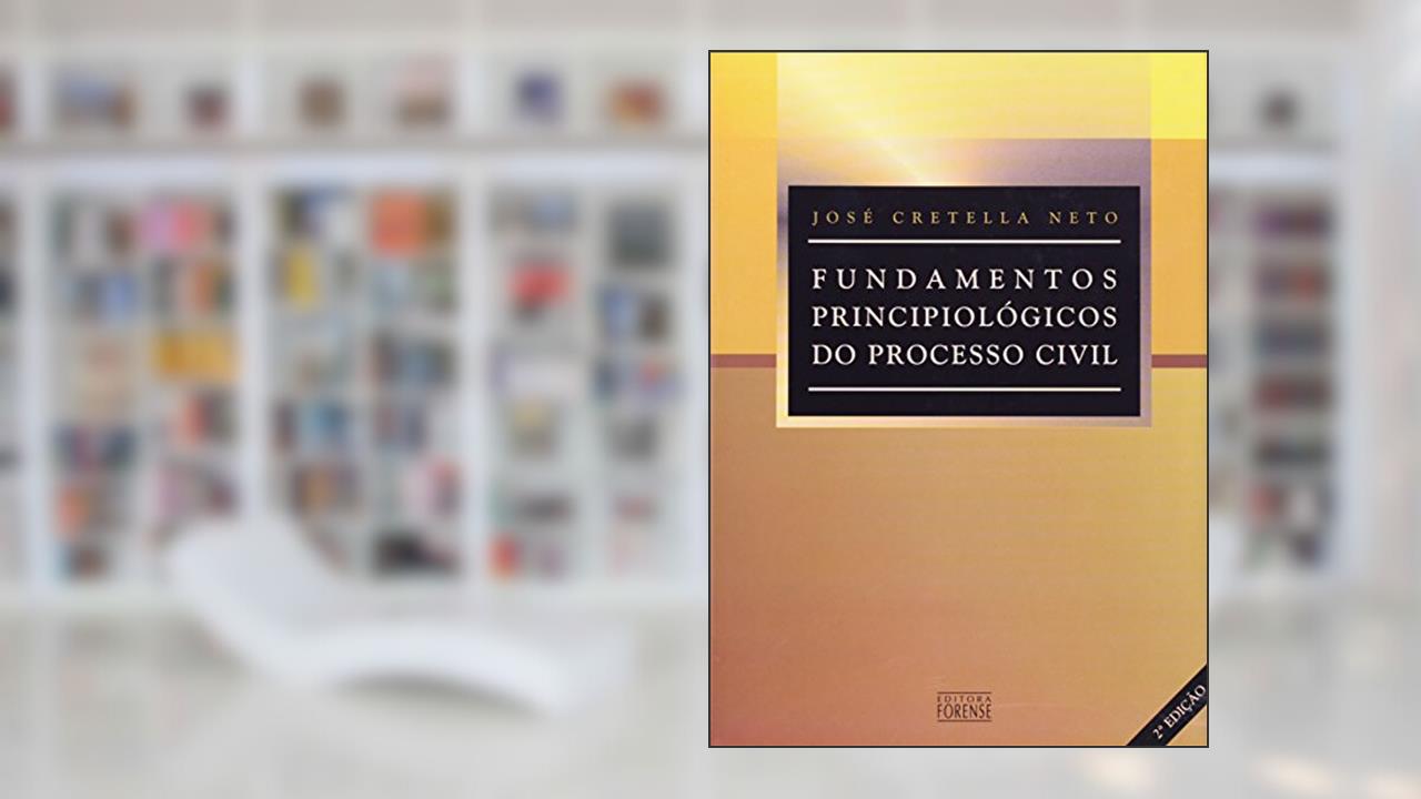 Capa de Fundamentos Principiológicos do Processo Civil, do autor Cretella Neto