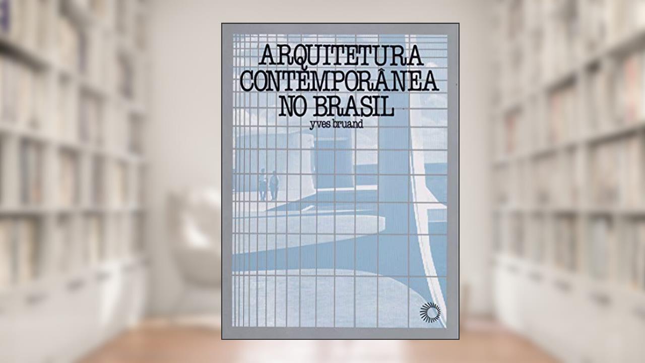 Capa de Arquitetura contemporânea no Brasil, do autor Yves Bruand