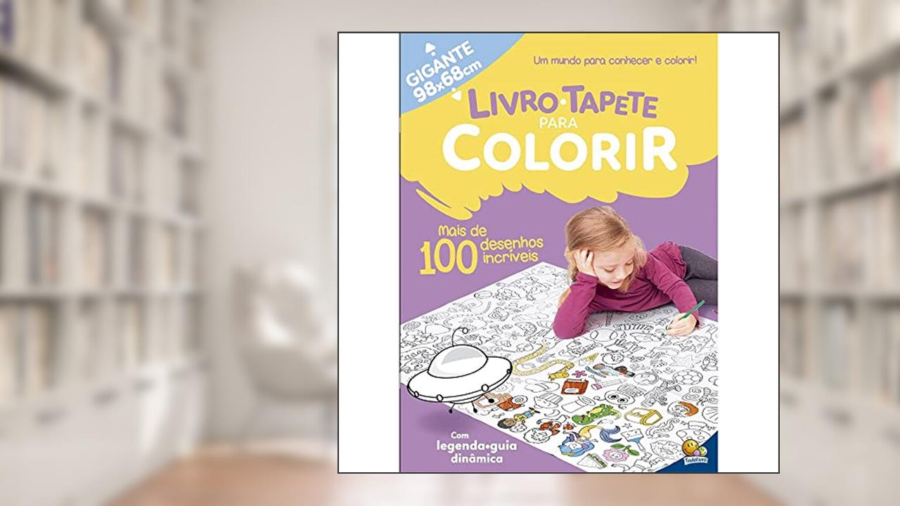Capa de Livro-Tapete para Colorir: Mais de 100 Desenhos Incríveis, do autor Todolivro