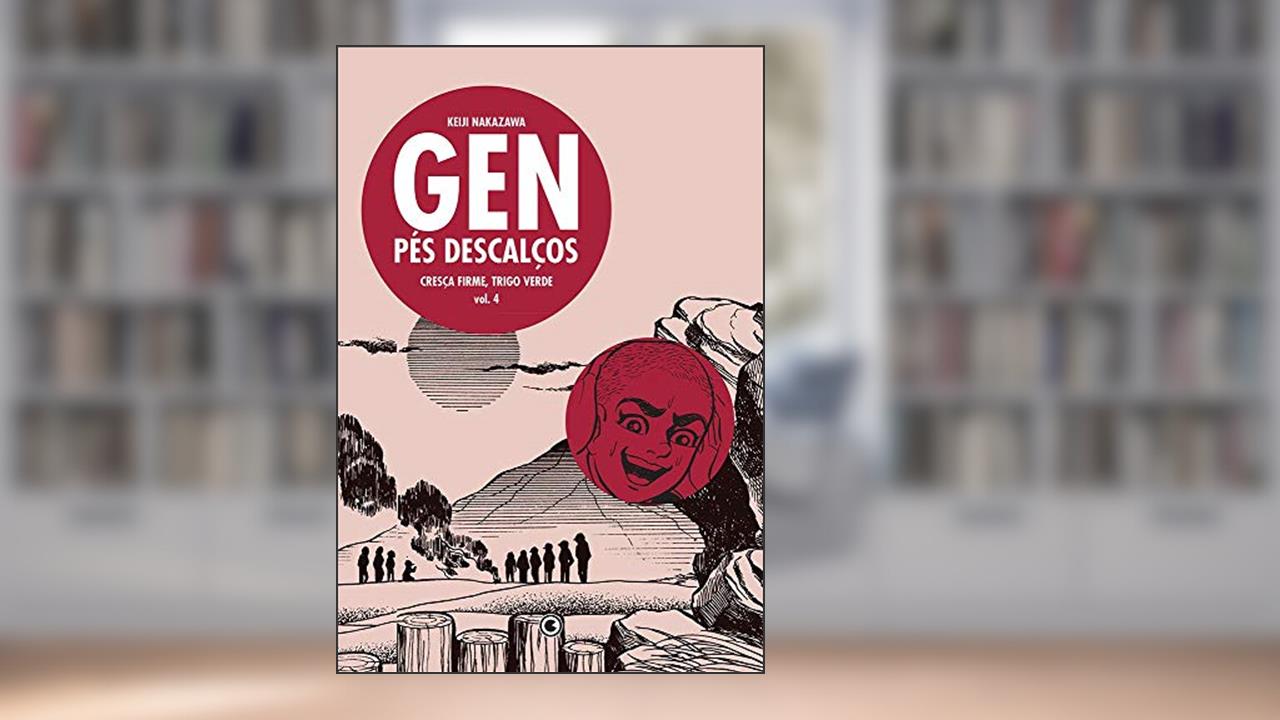 Capa de Gen Pés Descalços - Volume - 4: Cresça firme, trigo verde, do autor Keiji Nakazawa
