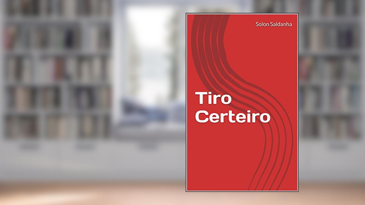 Capa de Tiro Certeiro, do autor Solon Saldanha