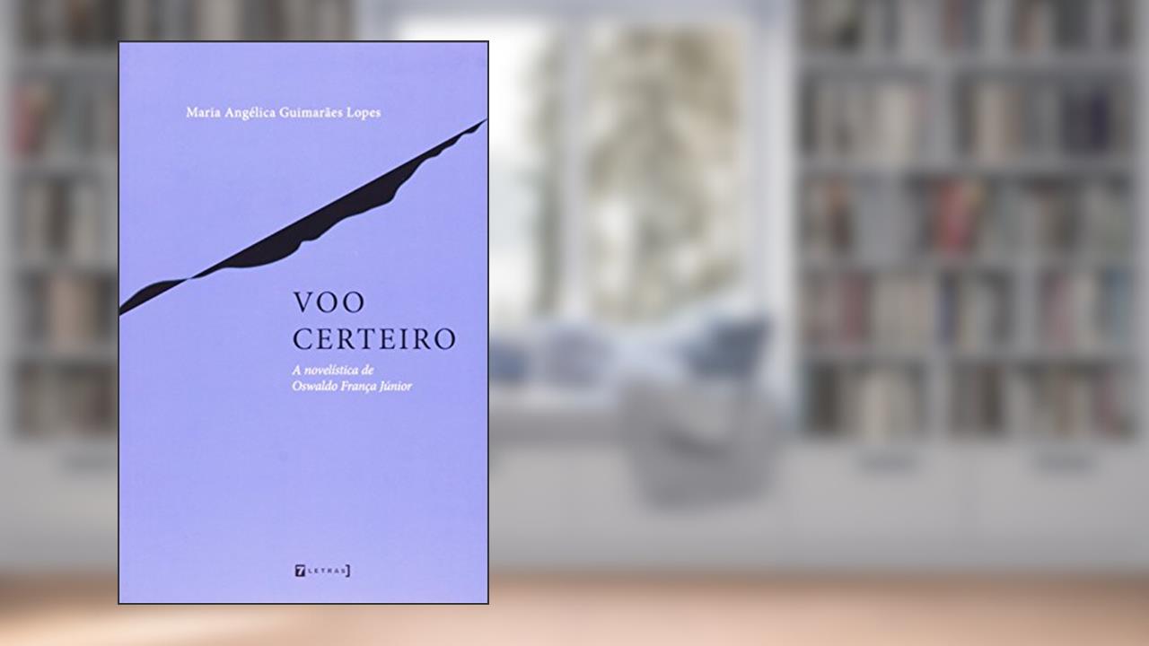 Capa de Voo Certeiro - a Novelística de Oswaldo França Júnior, do autor Maria Angélica Guimarães Lopes