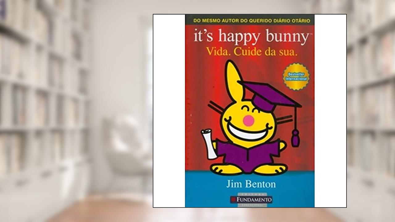 Capa de It's Happy Bunny. Vida. Cuide da Sua., do autor Jim Benton