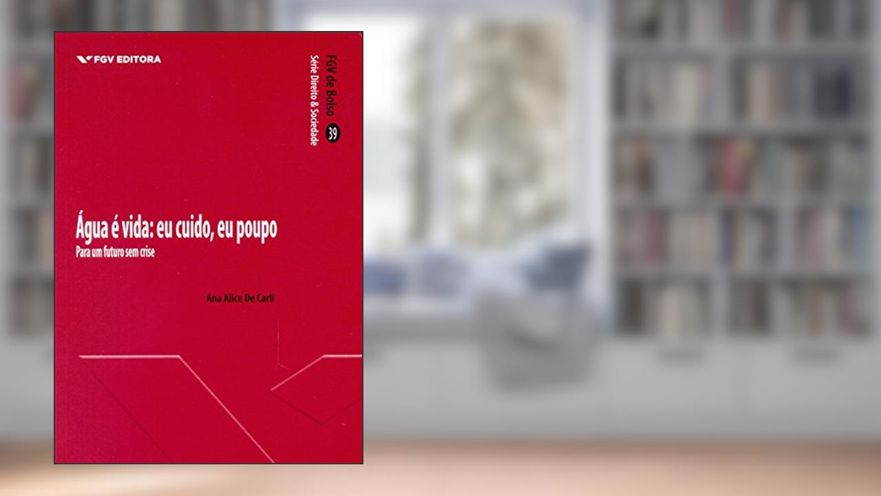 Capa de água é Vida: eu Cuido, eu Poupo: Para um Futuro sem Crise, do autor Ana Alice De Carli