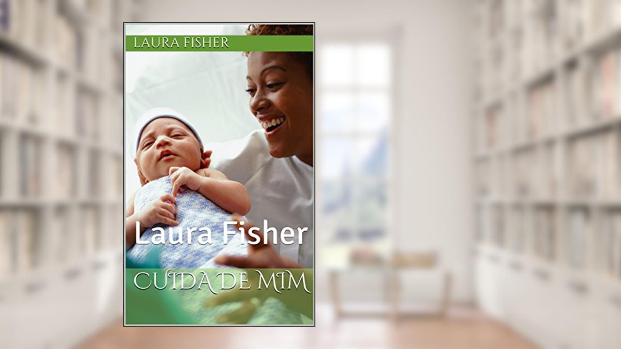 Capa de Cuida de Mim: Laura Fisher, do autor Laura Fisher