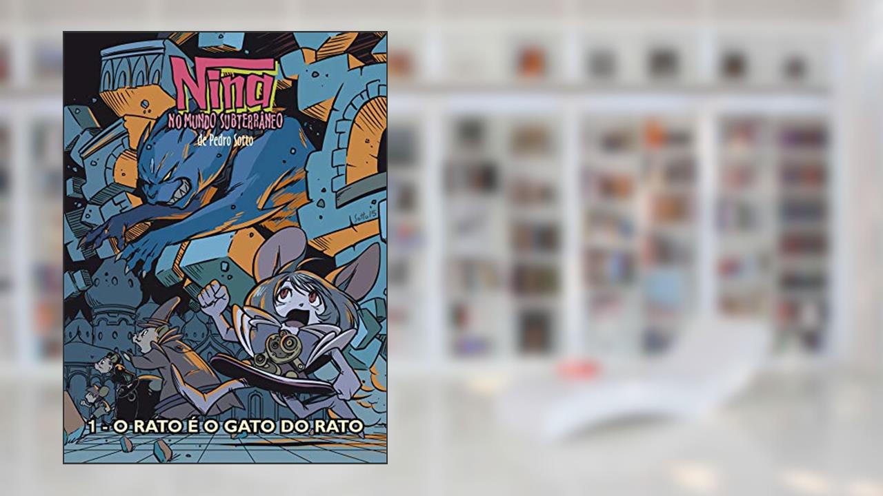Capa de Nina no mundo subterrâneo - livro 1: o rato é o gato do rato, do autor Pedro Sotto