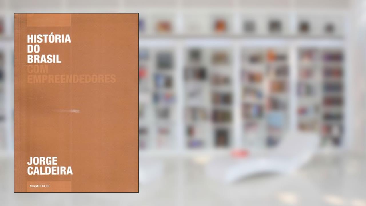 Capa de História do Brasil com Empreendedores, do autor Jorge Caldeira