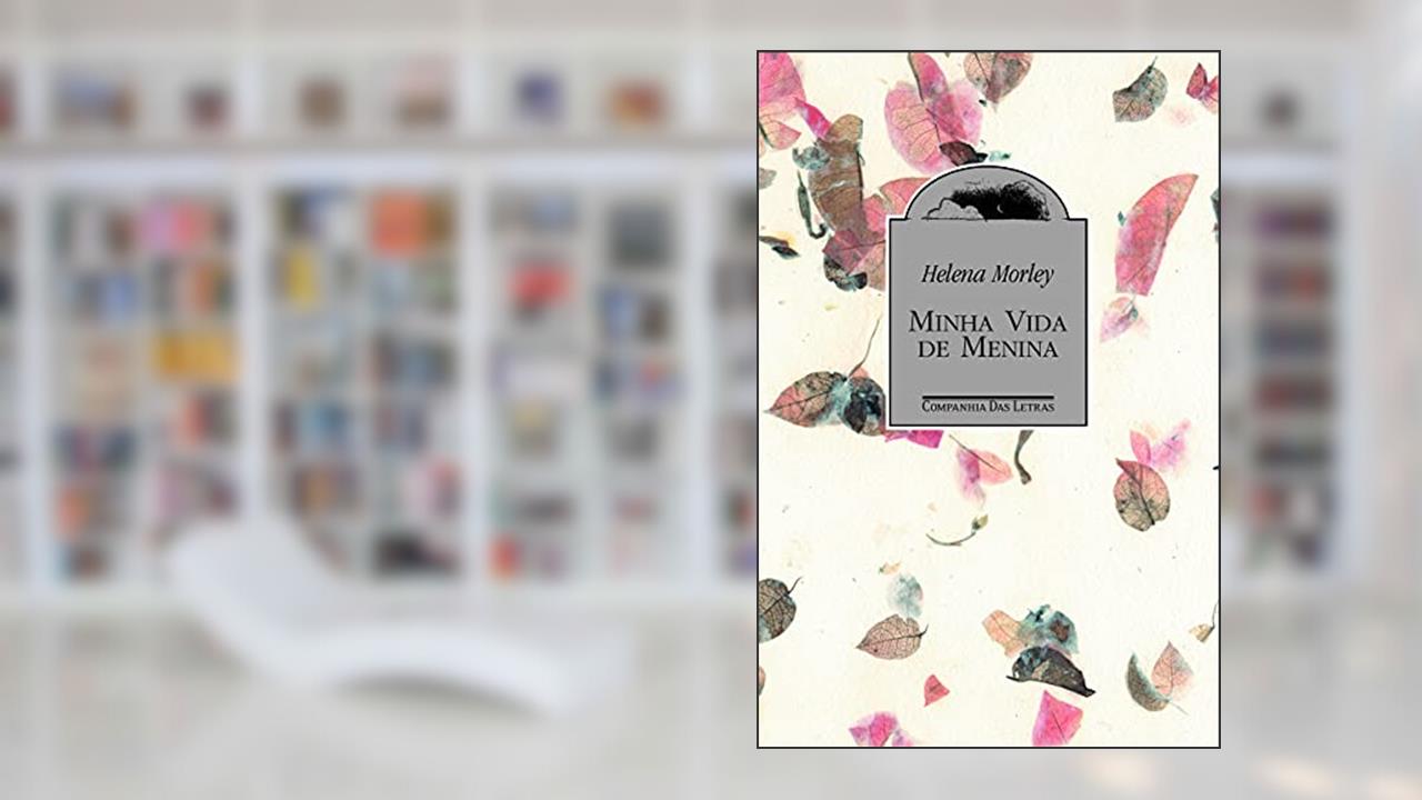 Capa de Minha vida de menina, do autor Helena Morley; Ignez Caldeira Brant Renault; Sarita Brant