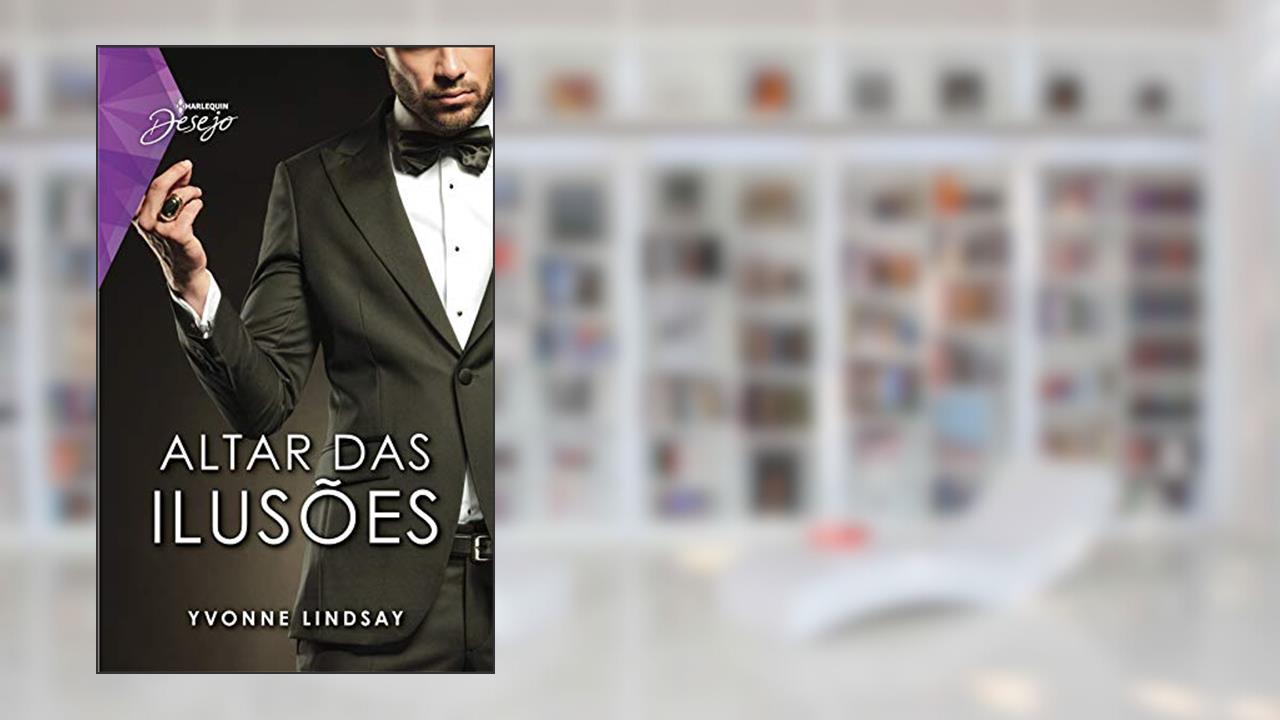 Capa de Altar Das Ilusões (Harlequin Desejo Livro 102), do autor Yvonne Lindsay