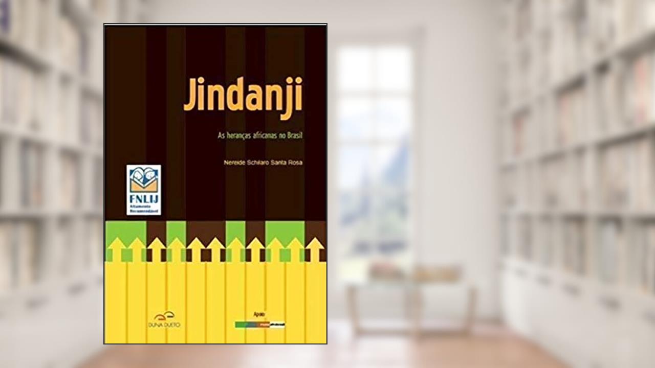 Capa de Jindanji. As Heranças Africanas no Brasil, do autor Nereide Schilaro Santa Rosa